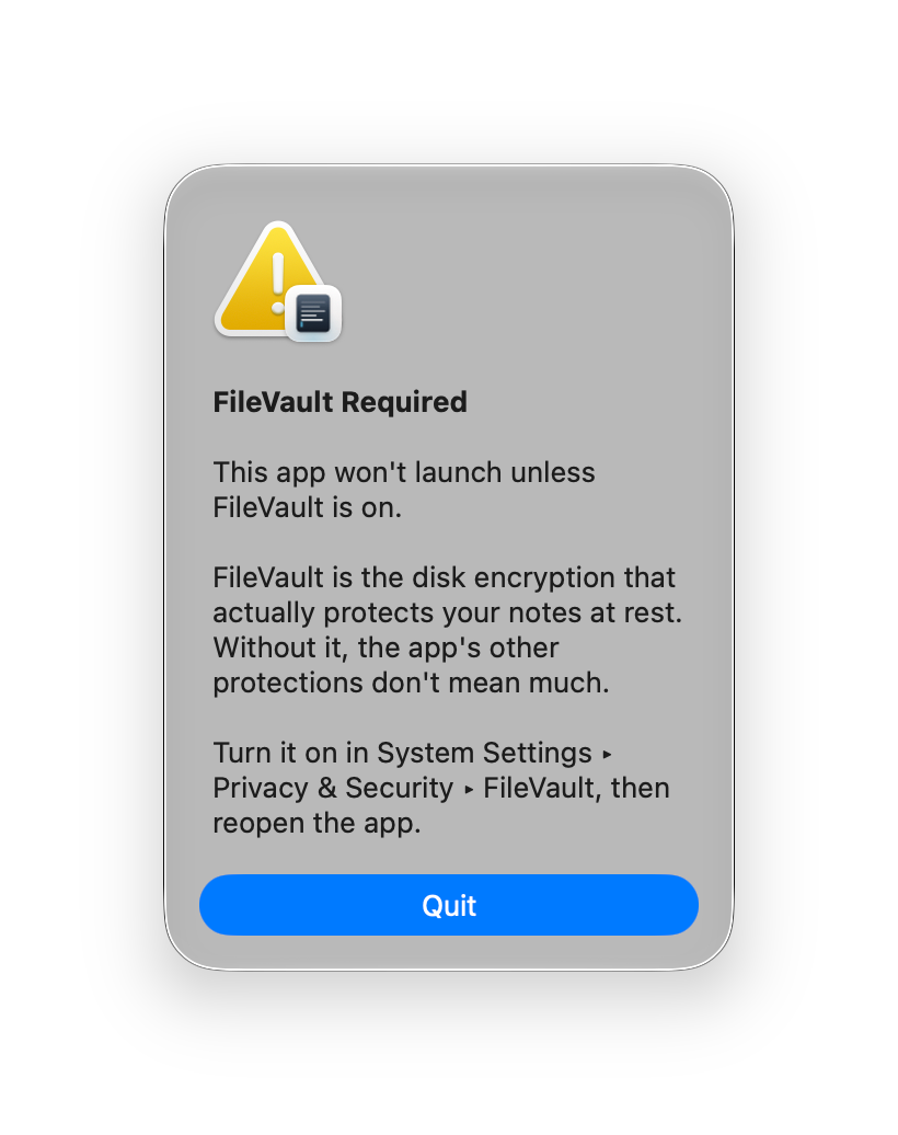 A macOS warning dialog titled &ldquo;FileVault Required&rdquo;, explaining that the app won&rsquo;t launch unless FileVault disk encryption is on, with a single Quit button.